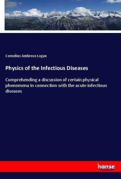 Cover for Logan · Physics of the Infectious Disease (Bok)