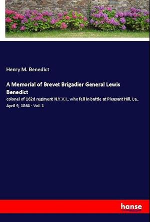 A Memorial of Brevet Brigadier - Benedict - Books -  - 9783337843939 - 