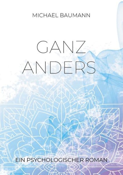 Ganz anders - Ein psychologisch - Baumann - Libros -  - 9783347123939 - 2 de diciembre de 2020