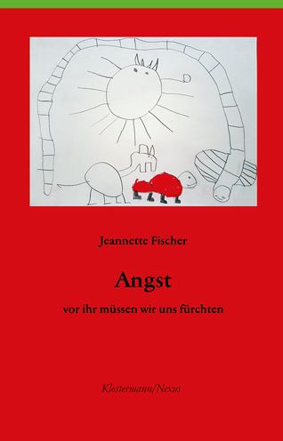 Cover for Jeannette Fischer · Angst - vor ihr müssen wir uns fürchten (Taschenbuch) (2022)