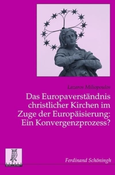 Cover for Lazaros Miliopoulos · Das Europaverstandnis Christlicher Kirchen Im Zuge Der Europaisierung: Ein Konvergenzprozess? (Paperback Book) (2015)