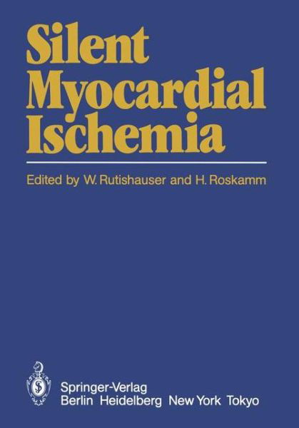 Silent Myocardial Ischemia - W Rutishauser - Bücher - Springer-Verlag Berlin and Heidelberg Gm - 9783540131939 - 1. Mai 1984