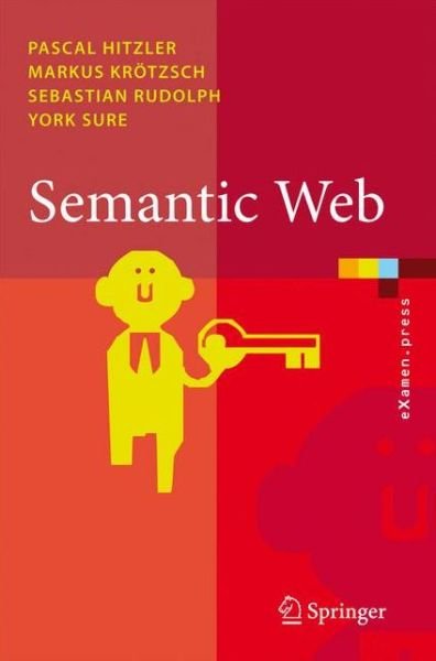 Cover for Hitzler, Pascal (Kno.e.sis Center at Wright State University, Dayton, Ohio, Usa) · Semantic Web: Grundlagen (Paperback Book) [German, 2008 edition] (2007)