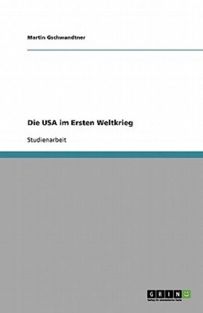 Cover for Gschwandtner · Die USA im Ersten Weltkrie (Bok) [German edition] (2013)
