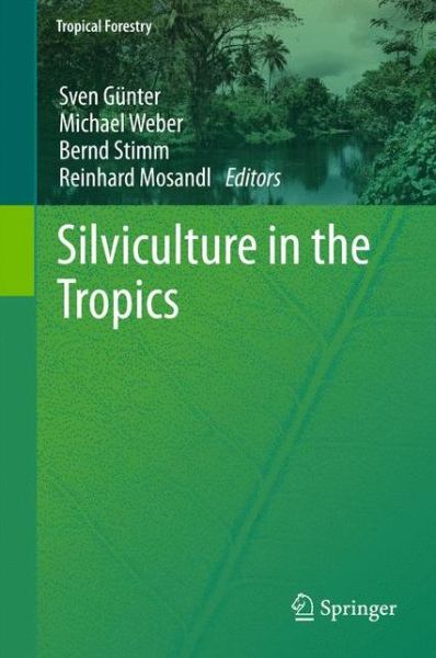 Cover for Sven Gunter · Silviculture in the Tropics - Tropical Forestry (Paperback Book) [2011 edition] (2013)