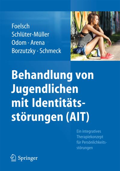 Cover for Pamela A. Foelsch · Behandlung von Jugendlichen mit Identitatsstorungen (AIT): Ein integratives Therapiekonzept fur Personlichkeitsstorungen (Paperback Book) (2013)