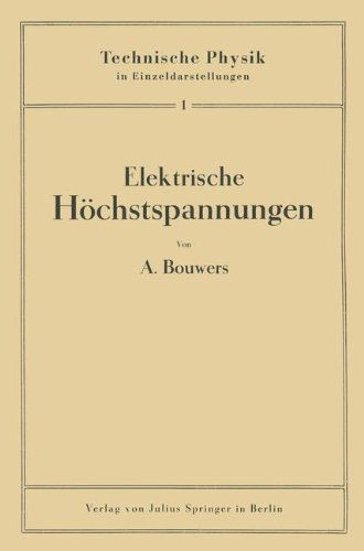 Cover for A Bouwers · Elektrische Hoechstspannungen - Technische Physik in Einzeldarstellungen (Paperback Book) [1939 edition] (1939)