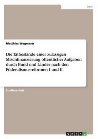 Die Tatbestände einer zulässige - Wegmann - Boeken - Grin Verlag Gmbh - 9783656889939 - 5 februari 2015