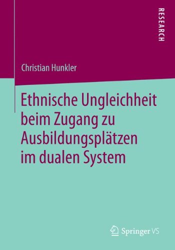 Cover for Christian Hunkler · Ethnische Ungleichheit Beim Zugang Zu Ausbildungsplatzen Im Dualen System (Paperback Book) [2014 edition] (2014)
