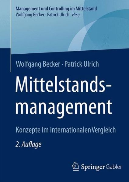 Cover for Wolfgang Becker · Mittelstandsmanagement: Konzepte im internationalen Vergleich - Management und Controlling im Mittelstand (Hardcover Book) (2025)