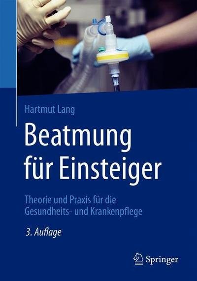 Beatmung fuer Einsteiger - Lang - Books - Springer Berlin Heidelberg - 9783662592939 - January 10, 2020
