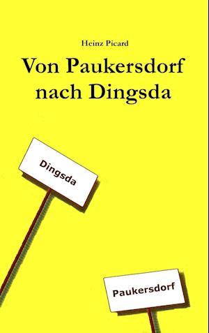 Cover for Heinz Picard · Von Paukersdorf nach Dingsda (Paperback Book) (2016)