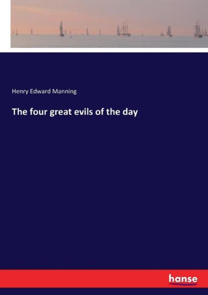 The four great evils of the day - Manning - Books - - 9783743657939 - January 12, 2017