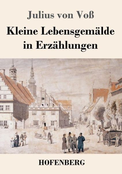 Cover for Voß · Kleine Lebensgemälde in Erzählungen (Book) (2019)