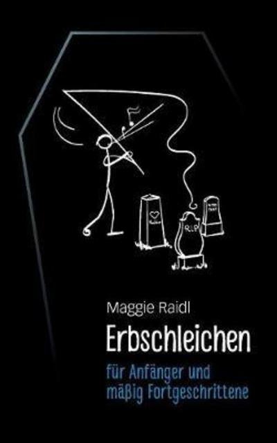Cover for Raidl · Erbschleichen für Anfänger und mä (Bok) (2017)
