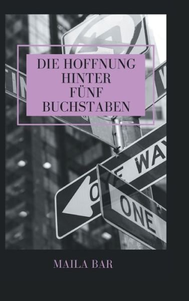 Die Hoffnung hinter fünf Buchstaben - Bar - Bøker -  - 9783749783939 - 11. desember 2019