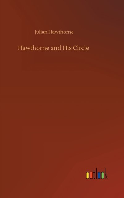 Cover for Julian Hawthorne · Hawthorne and His Circle (Hardcover Book) (2020)