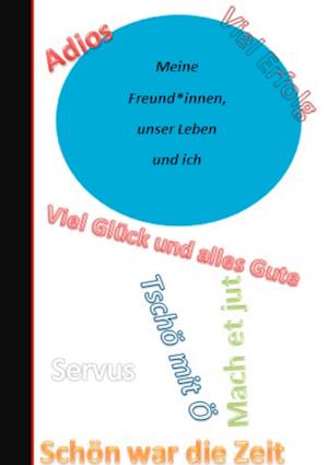 Cover for Sandra Fee-König · Meine Freund*innen, unser Leben und ich (Hardcover Book) (2021)