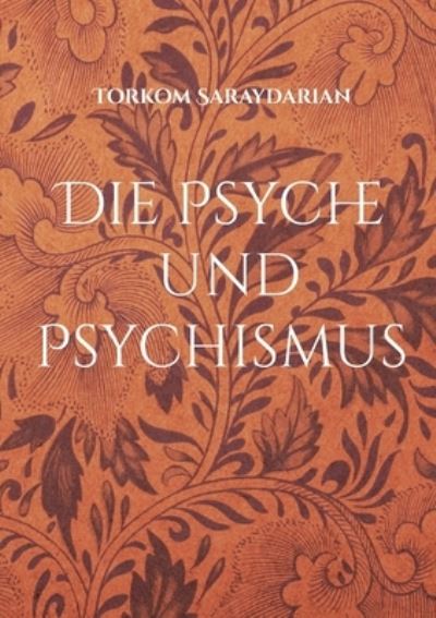 Cover for Torkom Saraydarian · Die Psyche und Psychismus (Paperback Book) (2021)