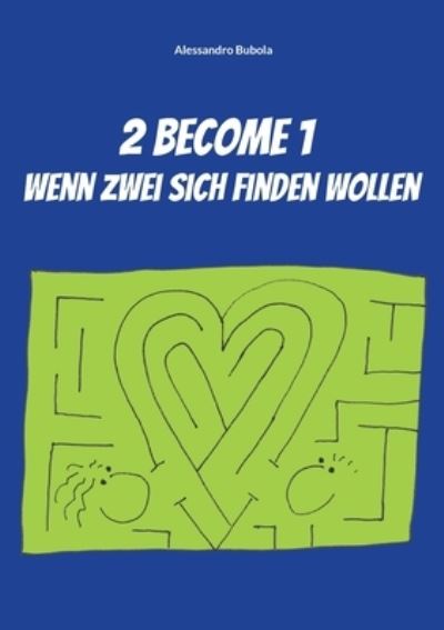 Cover for Alessandro Bubola · 2 become 1 - wenn zwei sich finden wollen (Paperback Book) (2021)