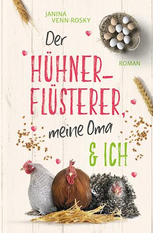 Cover for Janina Venn-Rosky · Der Hühnerflüsterer, meine Oma und ich (Book) (2024)