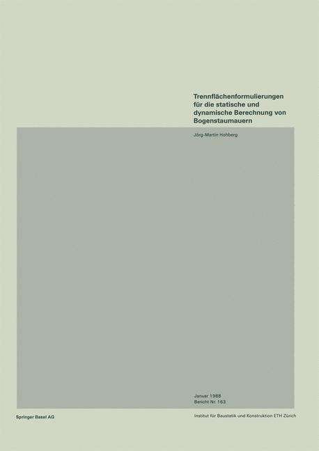 Cover for J -M Hohberg · Trennflachenformulierungen Fur Die Statische Und Dynamische Berechnung Von Bogenstaumauern - Institut Fur Baustatik Und Konstruktion (Taschenbuch) [1988 edition] (1988)