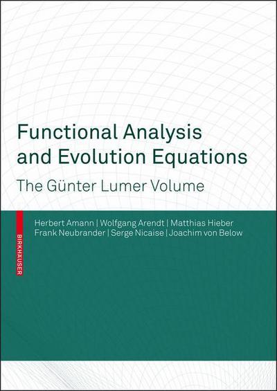 Cover for Functional Analysis and Evolution Equations: the Gunter Lumer Volume (Hardcover Book) (2007)