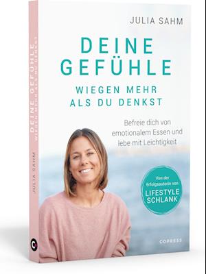 Cover for Julia Sahm · Deine Gefühle wiegen mehr als du denkst. Befreie dich von emotionalem Essen und lebe mit Leichtigkeit. (Paperback Book) (2022)