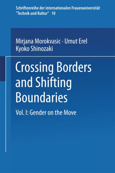 Cover for Mirjana Morokvasic-muller · Crossing Borders and Shifting Boundaries (Gender on the Move) - Schriftenreihe der Internationalen Frauenuniversitat  &quot;Technik und Kultur&quot; (Paperback Book) [2003 edition] (2003)