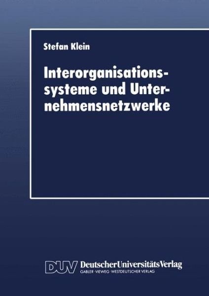 Cover for Stefan Klein · Interorganisationssysteme und Unternehmensnetzwerke (Paperback Book) [1996 edition] (1998)