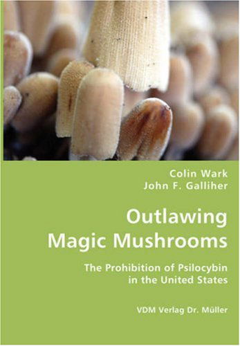 Cover for John F. Galliher · Outlawing Magic Mushrooms (Paperback Book) (2008)