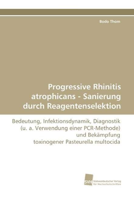 Cover for Thom · Progressive Rhinitis atrophicans - (Book)