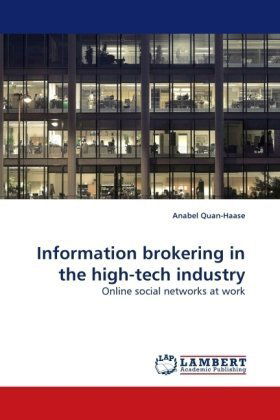 Cover for Anabel Quan-haase · Information Brokering in the High-tech Industry: Online Social Networks at Work (Paperback Book) (2009)