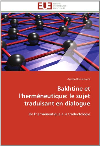 Cover for Aurelia Klimkiewicz · Bakhtine et L'herméneutique: Le Sujet Traduisant en Dialogue: De L'herméneutique À La Traductologie (Paperback Book) [French edition] (2018)