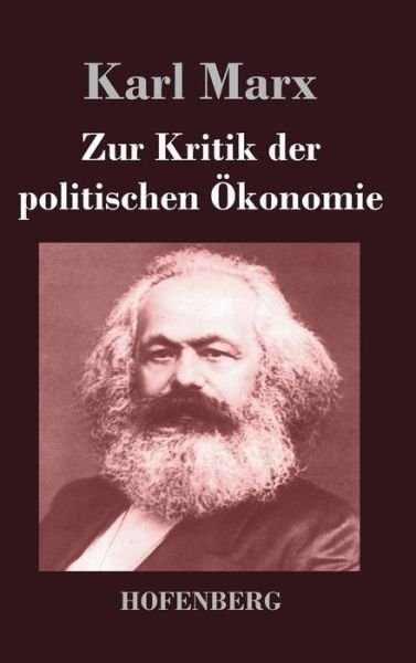 Cover for Karl Marx · Zur Kritik Der Politischen Okonomie (Innbunden bok) (2017)