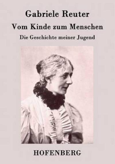 Cover for Gabriele Reuter · Vom Kinde Zum Menschen (Paperback Book) (2014)