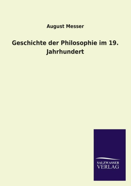 Cover for August Messer · Geschichte Der Philosophie Im 19. Jahrhundert (Paperback Book) [German edition] (2013)