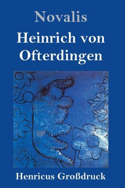 Cover for Novalis · Heinrich von Ofterdingen (Grossdruck) (Gebundenes Buch) (2019)