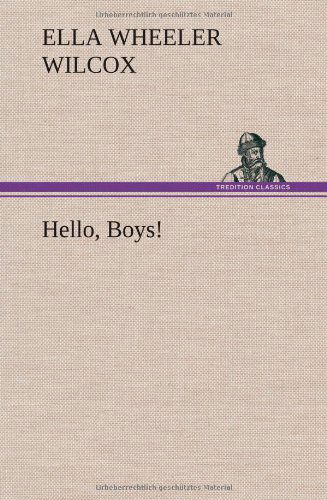 Cover for Ella Wheeler Wilcox · Hello, Boys! (Hardcover Book) (2013)