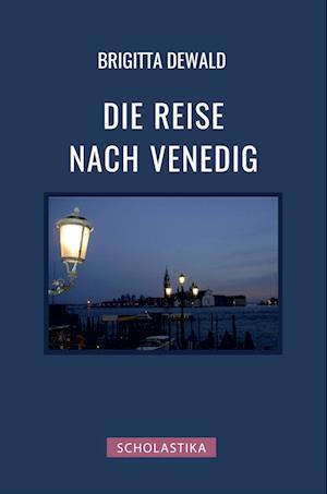 Cover for Brigitta Dewald · Die Reise nach Venedig (Book) (2024)