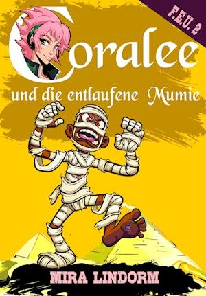 Cover for Mira Lindorm · Coralee und die entlaufene Mumie (Book) (2023)