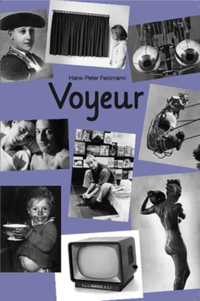 Cover for Hans-Peter Feldmann: Voyeur (7th Edition) - Voyeur (Paperback Book) (2020)