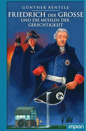 Cover for Günther Bentele · Friedrich der Große und die Mühlen der Gerechtigkeit (Hardcover Book) (2020)