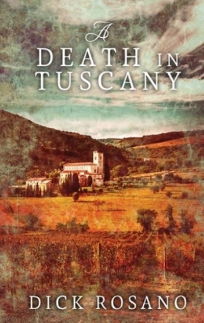 Cover for Dick Rosano · A Death in Tuscany (Hardcover Book) (2021)