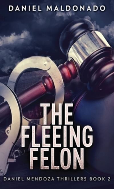 The Fleeing Felon - Daniel Maldonado - Books - Next Chapter - 9784867518939 - July 17, 2021