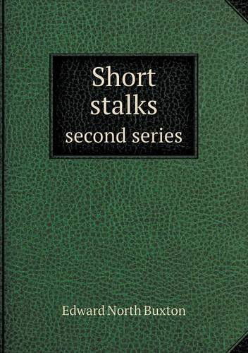 Cover for Edward North Buxton · Short Stalks Second Series (Paperback Book) (2013)