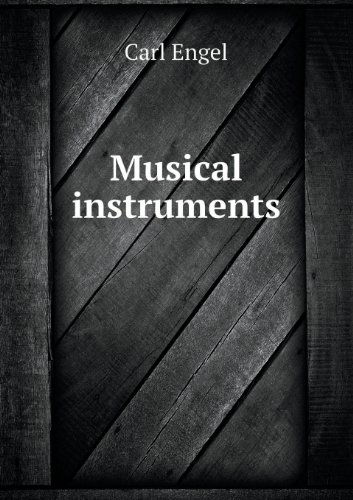 Cover for Carl Engel · Musical Instruments (Pocketbok) (2013)