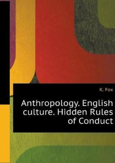 Cover for K Fox · Anthropology English Culture. Hidden Rules of Conduct (Paperback Book) (2018)