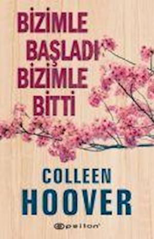 Cover for Colleen Hoover · Bizimle Basladi Bizimle Bitti (Paperback Bog) (2021)
