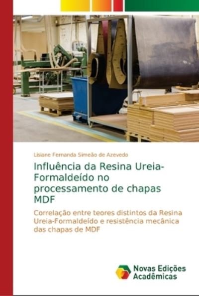 Influência da Resina Ureia-Form - Azevedo - Books -  - 9786139671939 - August 28, 2018